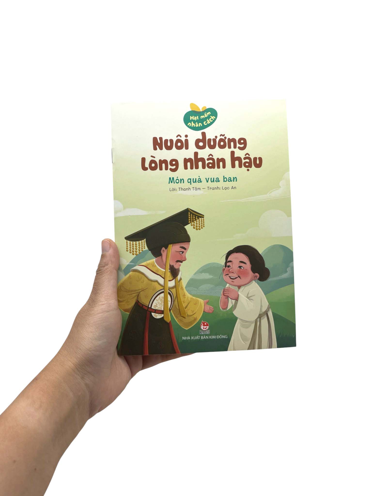 Hạt Mầm Nhân Cách - Nuôi Dưỡng Lòng Nhân Hậu - Món Quà Vua Ban