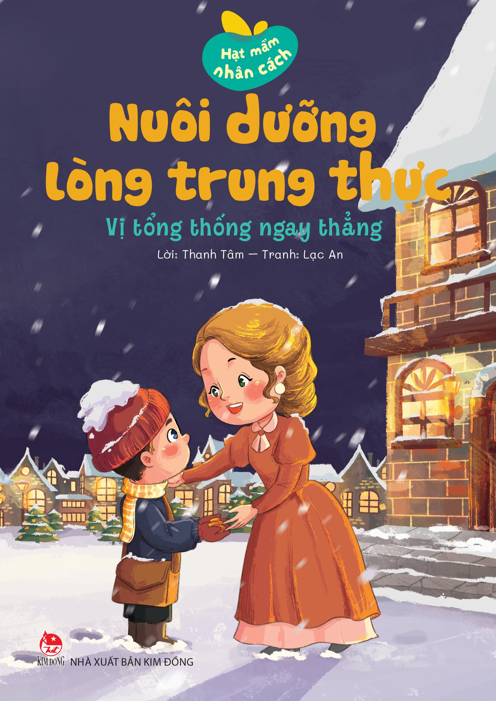 Hạt Mầm Nhân Cách - Nuôi Dưỡng Lòng Trung Thực - Vị Tổng Thống Ngay Thẳng
