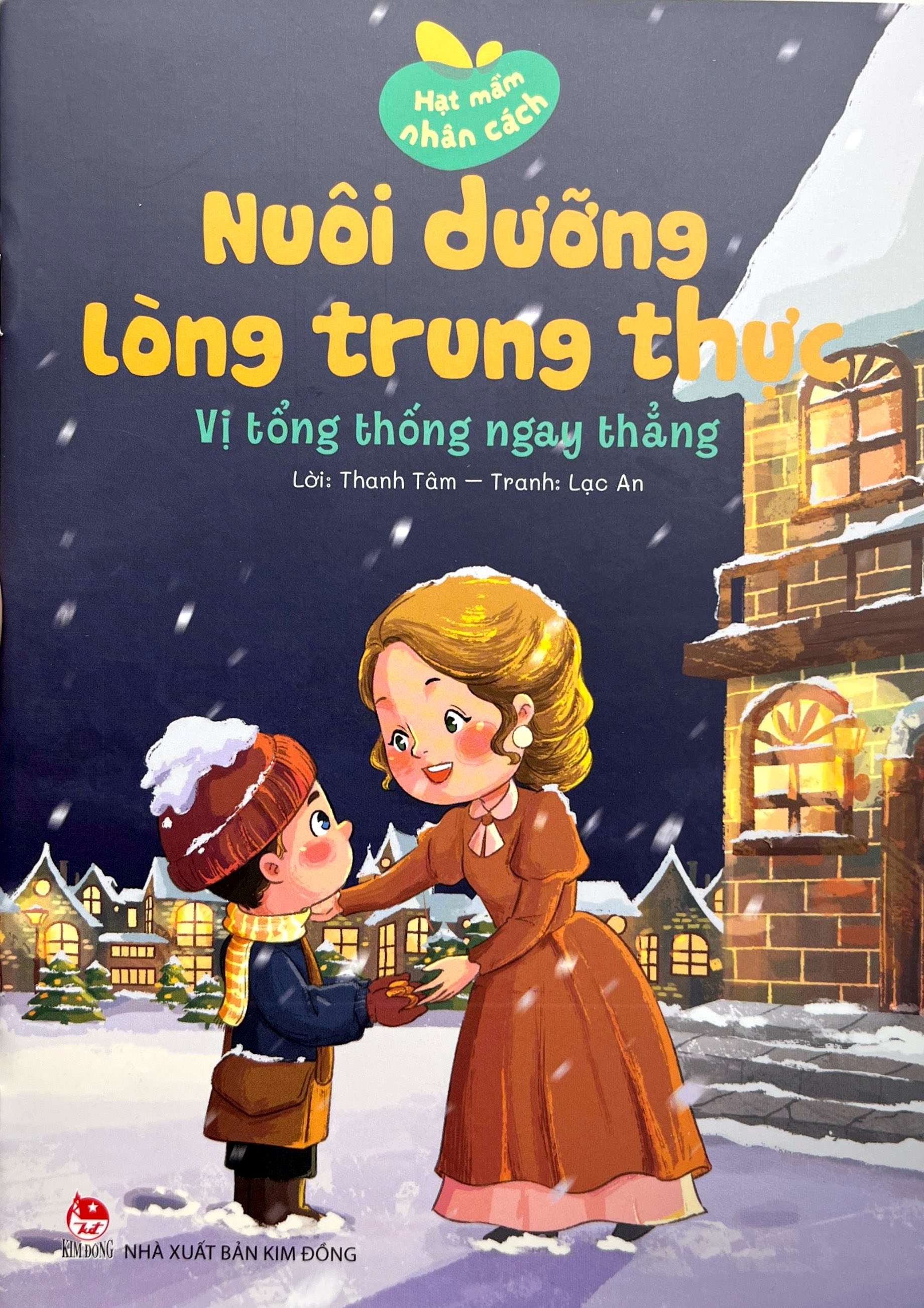 Hạt Mầm Nhân Cách - Nuôi Dưỡng Lòng Trung Thực - Vị Tổng Thống Ngay Thẳng