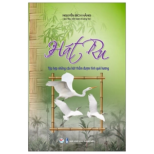 hát ru - tập hợp những câu hát thấm đượm tình quê hương