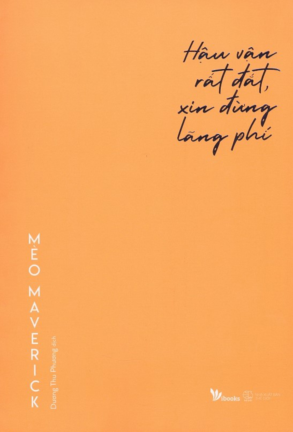 hậu vận rất đắt, xin đừng lãng phí