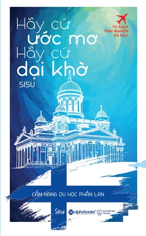 hãy cứ ước mơ, hãy cứ dại khờ