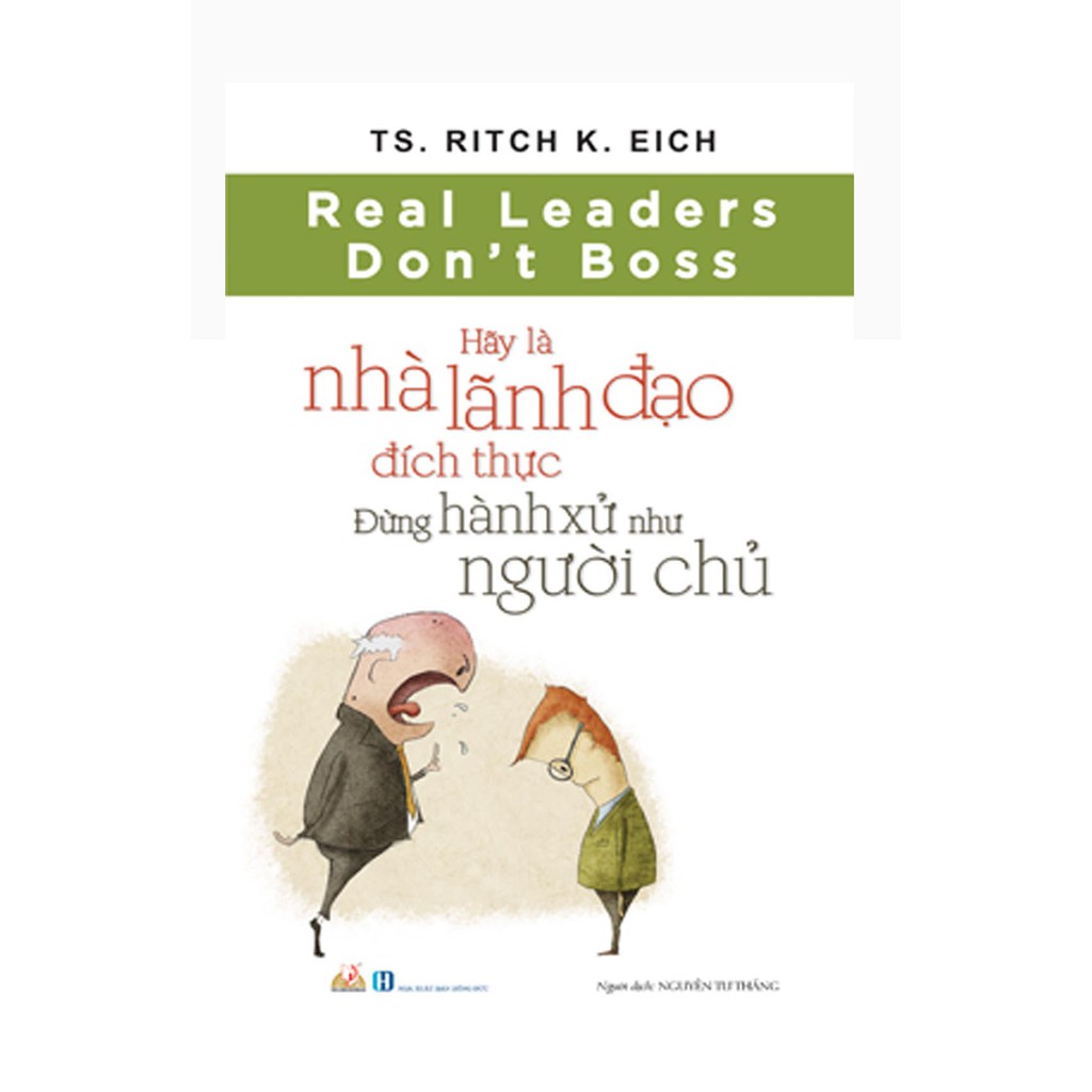 hãy là nhà lãnh đạo đích thực - đừng hành xử như người chủ