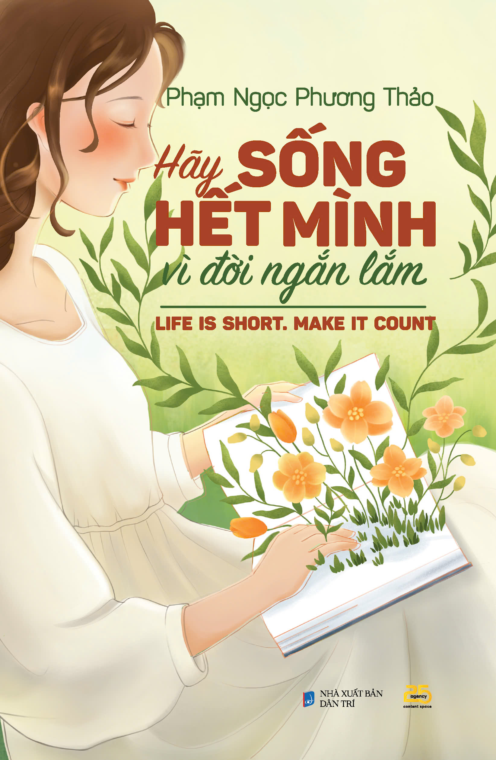 hãy sống hết mình vì đời ngắn lắm - life is short, make it count