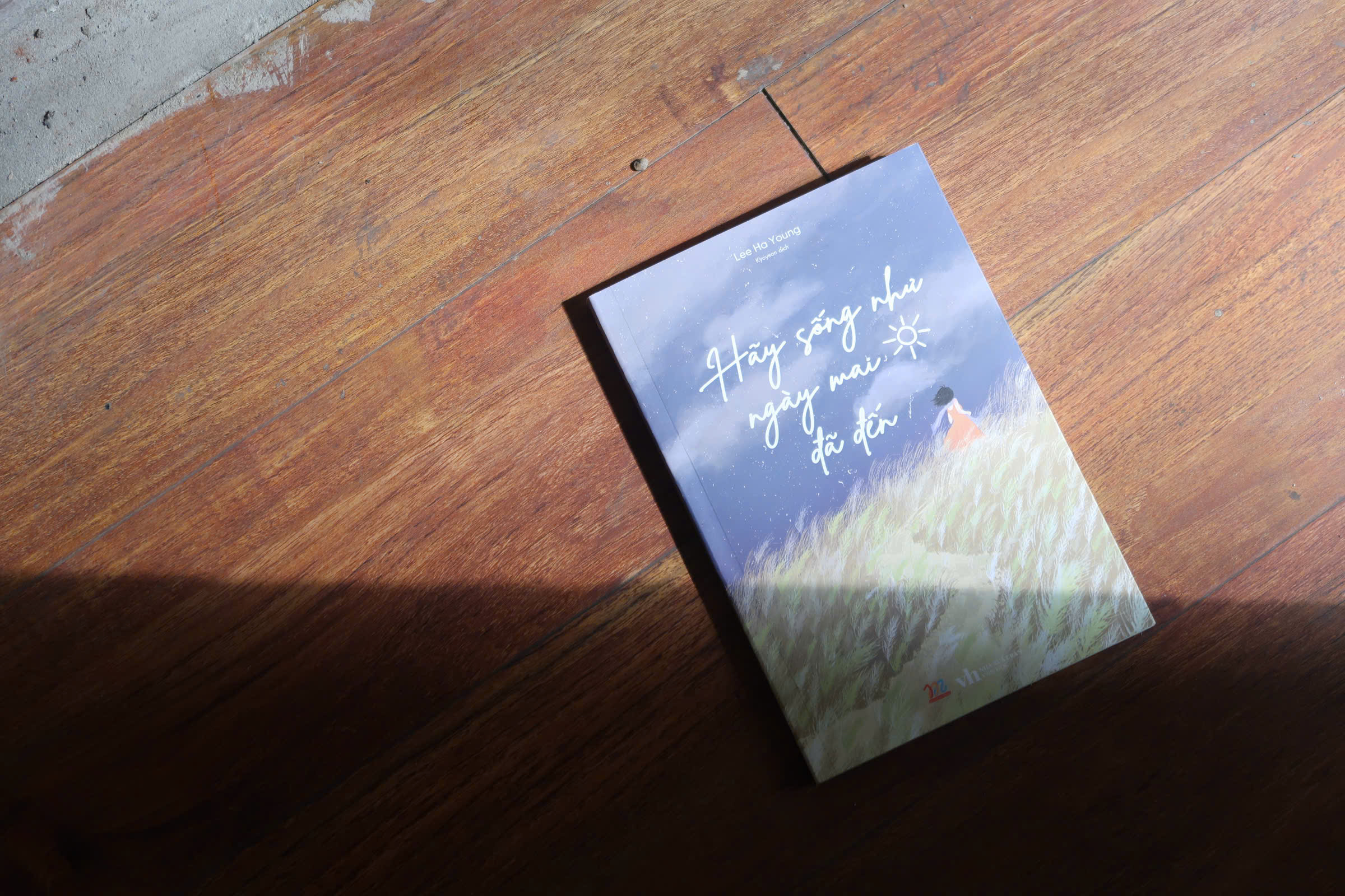 Hãy Sống Như Ngày Mai Đã Đến