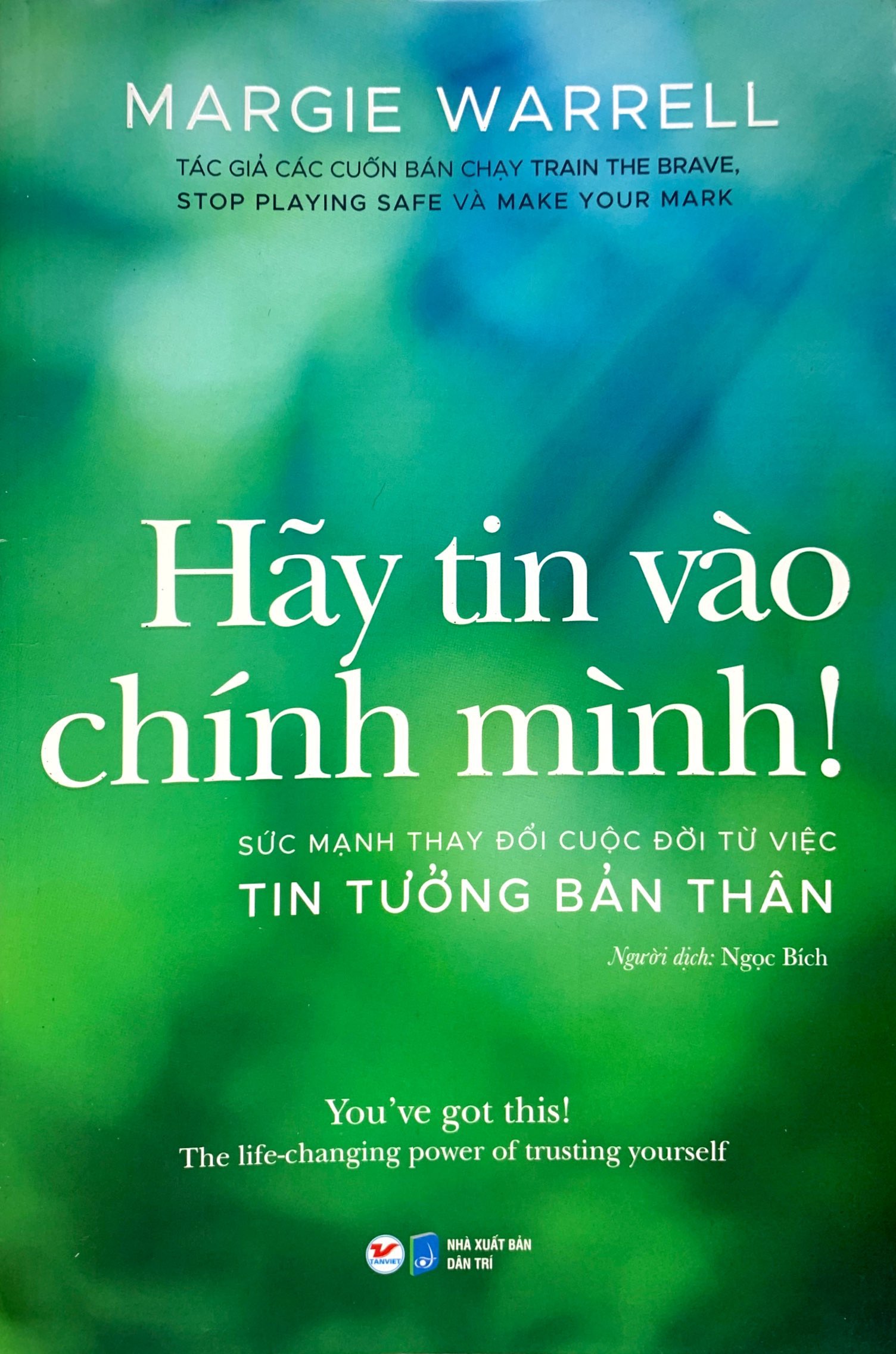 hãy tin vào chính mình! - sức mạnh thay đổi cuộc đời từ việc tin tưởng bản thân