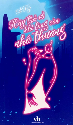 hãy trở về khi lòng còn nhớ thương