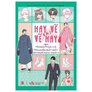 hay vẽ thì vẽ hay - tập 6 - trang phục và phụ kiện bắt mắt