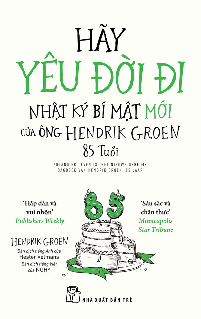 hãy yêu đời đi - nhật ký bí mật mới của ông hendrik groen 85 tuổi