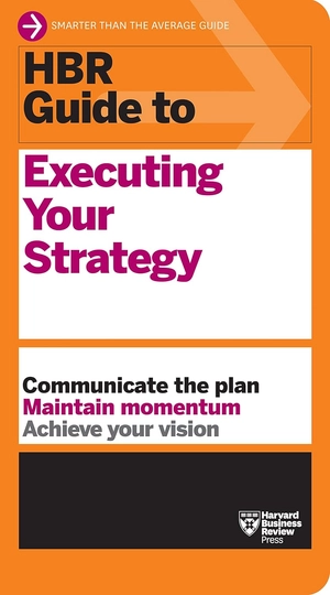 hbr guide to executing your strategy (hbr guide)