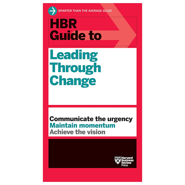 HBR Guide to Leading Through Change