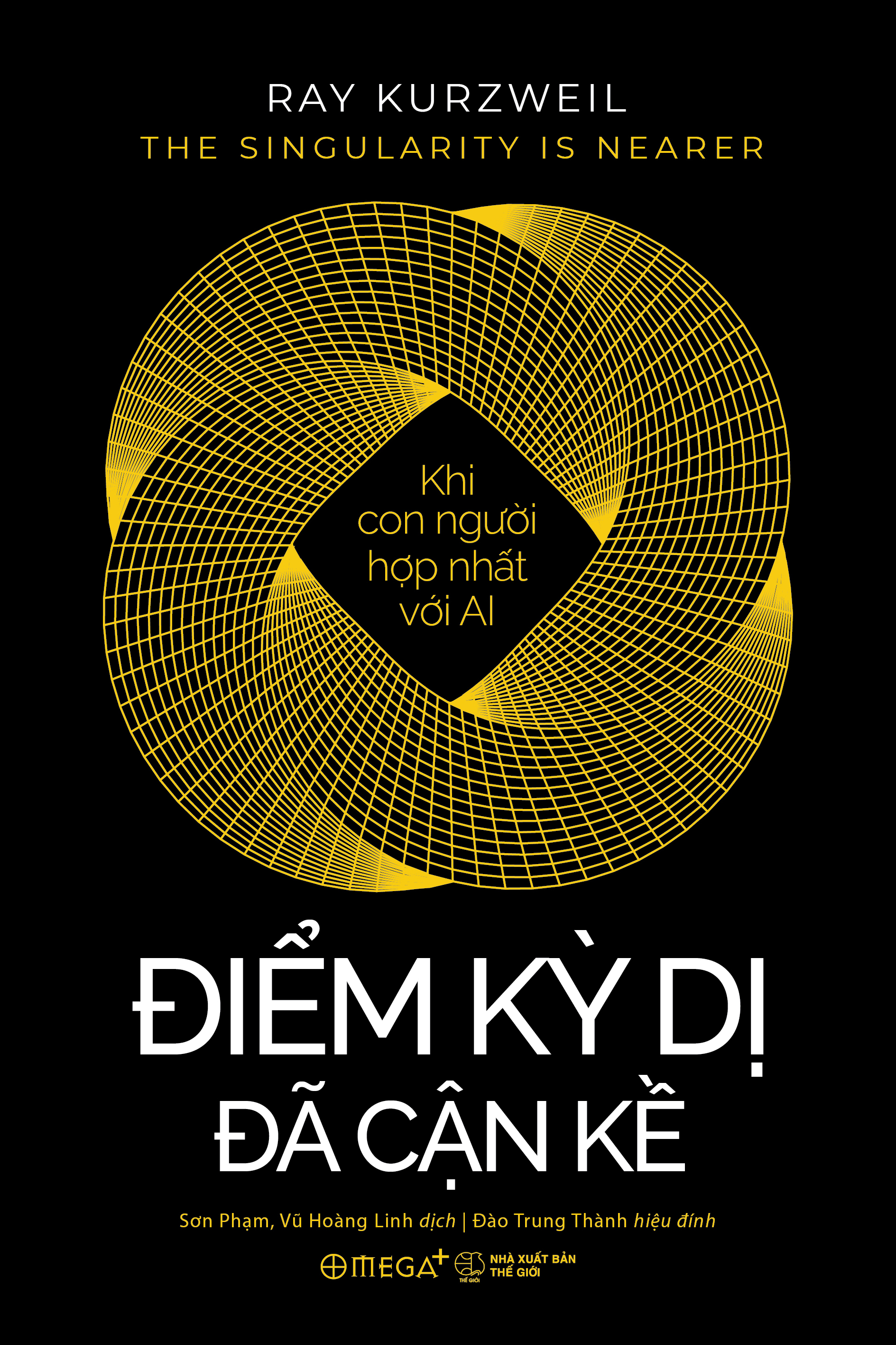 He Singularity Is Nearer - Diem Ky Di Da Can Ke - Khi Con Nguoi Hop Nhat Voi AI
