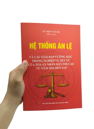 hệ thống án lệ và các giải đáp vướng mắc trong nghiệp vụ xét xử của tòa án nhân dân tối cao từ năm 2016 đến nay