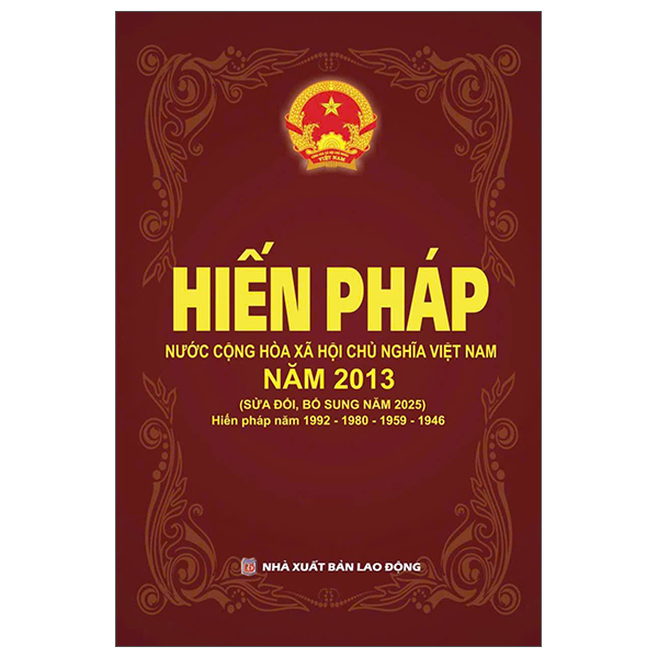 Hien Phap Nuoc Cong Hoa Xa Hoi Chu Nghia Viet Nam Nam 2013 (Sua Doi, Bo Sung Nam 2025)