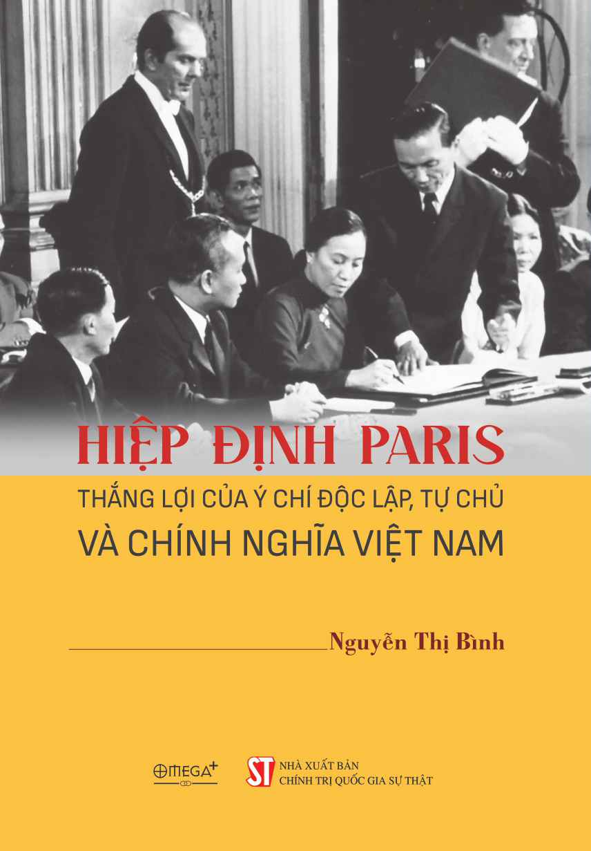 Hiệp Định Paris - Thắng Lợi Của Ý Chí Độc Lập, Tự Chủ Và Chính Nghĩa Việt Nam