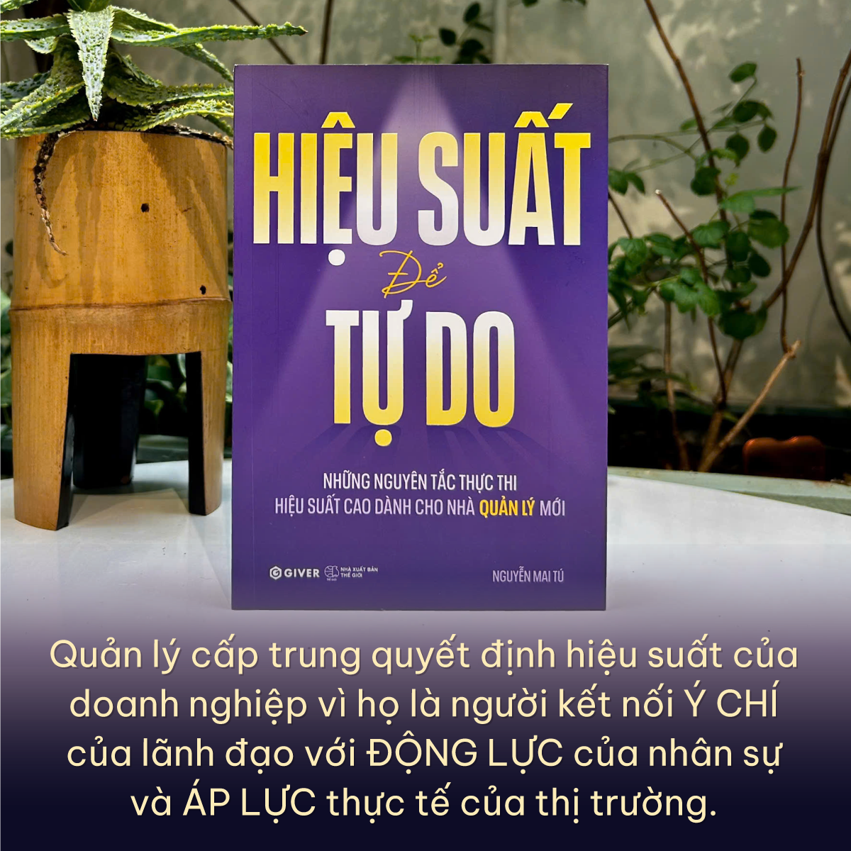 Hiệu Suất Để Tự Do - Những Nguyên Tắc Thực Thi Hiệu Suất Cao Dành Cho Nhà Quản Lý Mới
