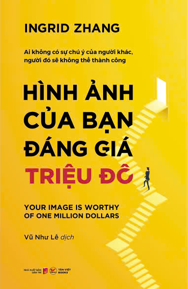 Hinh Anh Cua Ban Dang Gia Trieu Do - Your Image Is Worthy Of One Million Dollars (Tai Ban 2025)