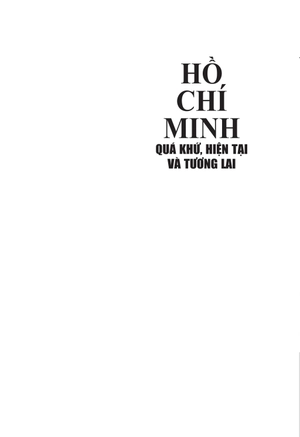 hồ chí minh - quá khứ, hiện tại và tương lai