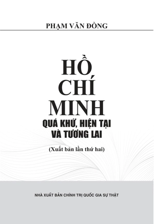 hồ chí minh - quá khứ, hiện tại và tương lai