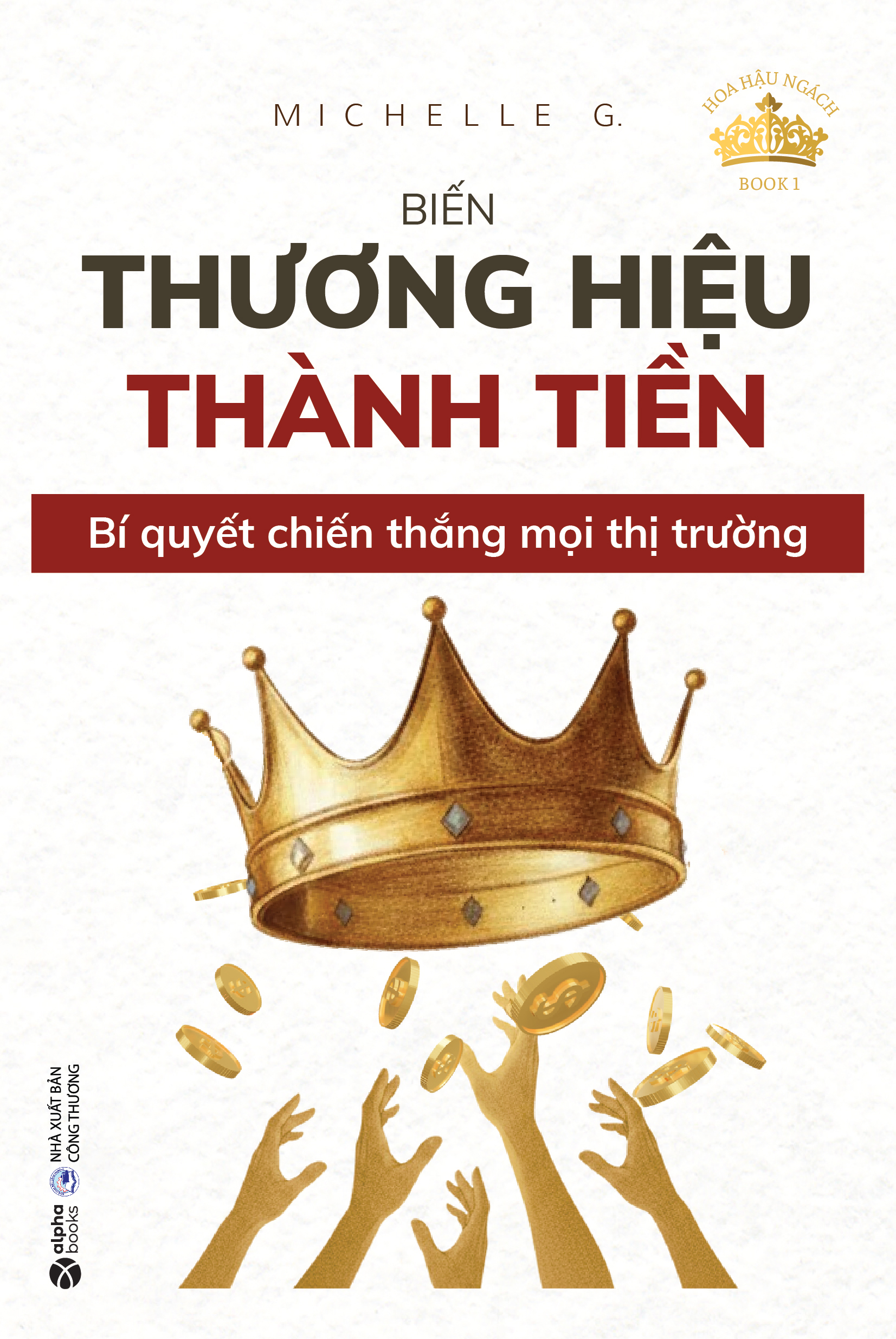 Hoa Hau Ngach - Book 1 - Bien Thuong Hieu Thanh Tien - Bi Quyet Chien Thang Moi Thi Truong