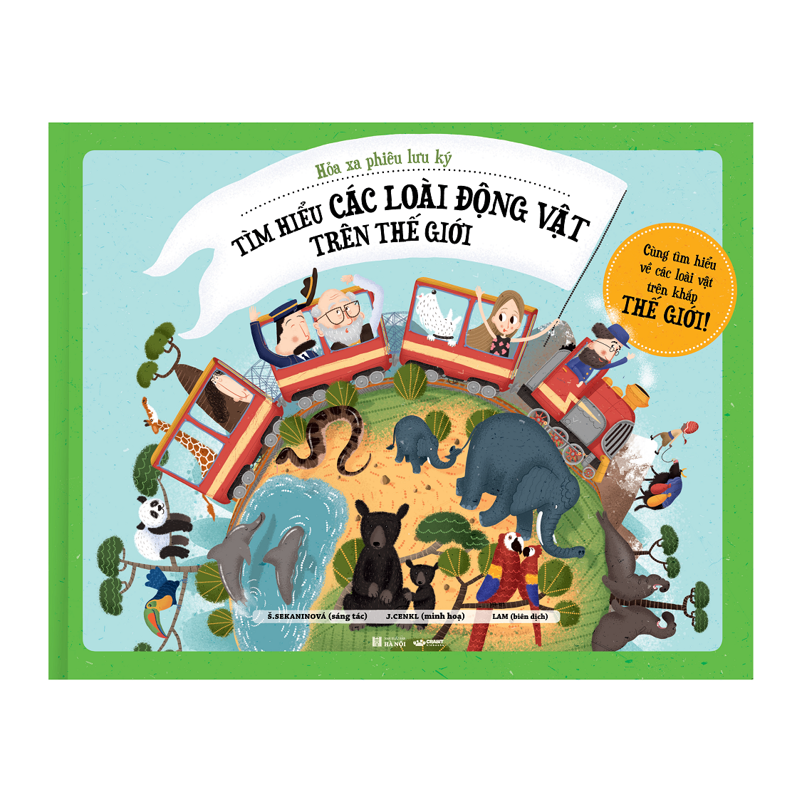 hỏa xa phiêu lưu ký - tìm hiểu các loài động vật trên thế giới - bìa cứng