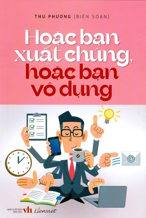 hoặc bạn xuất chúng, hoặc bạn vô dụng