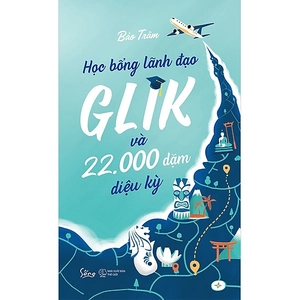 học bổng lãnh đạo glik và 22.000 dặm diệu kỳ