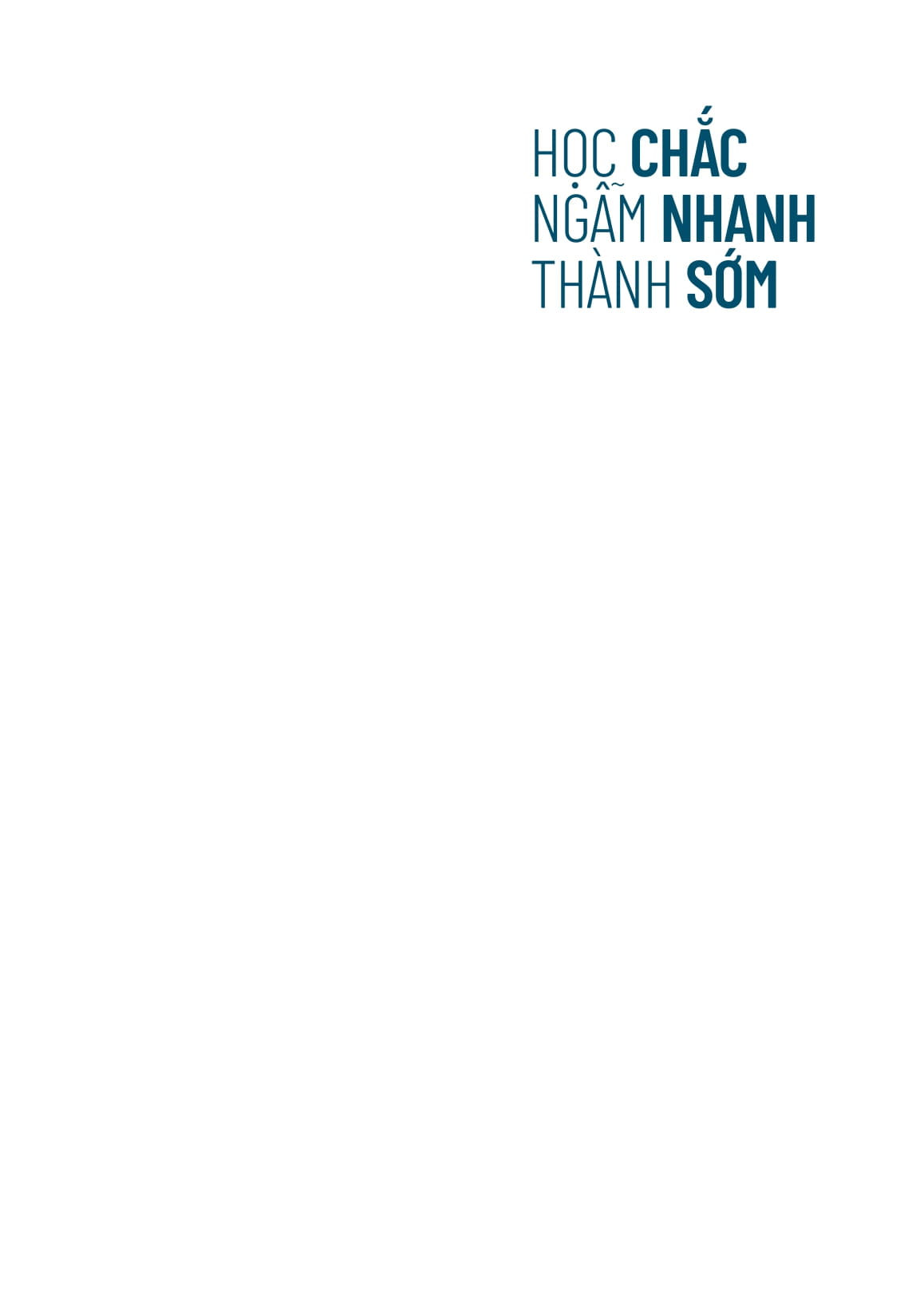 học chắc - ngẫm nhanh - thành sớm