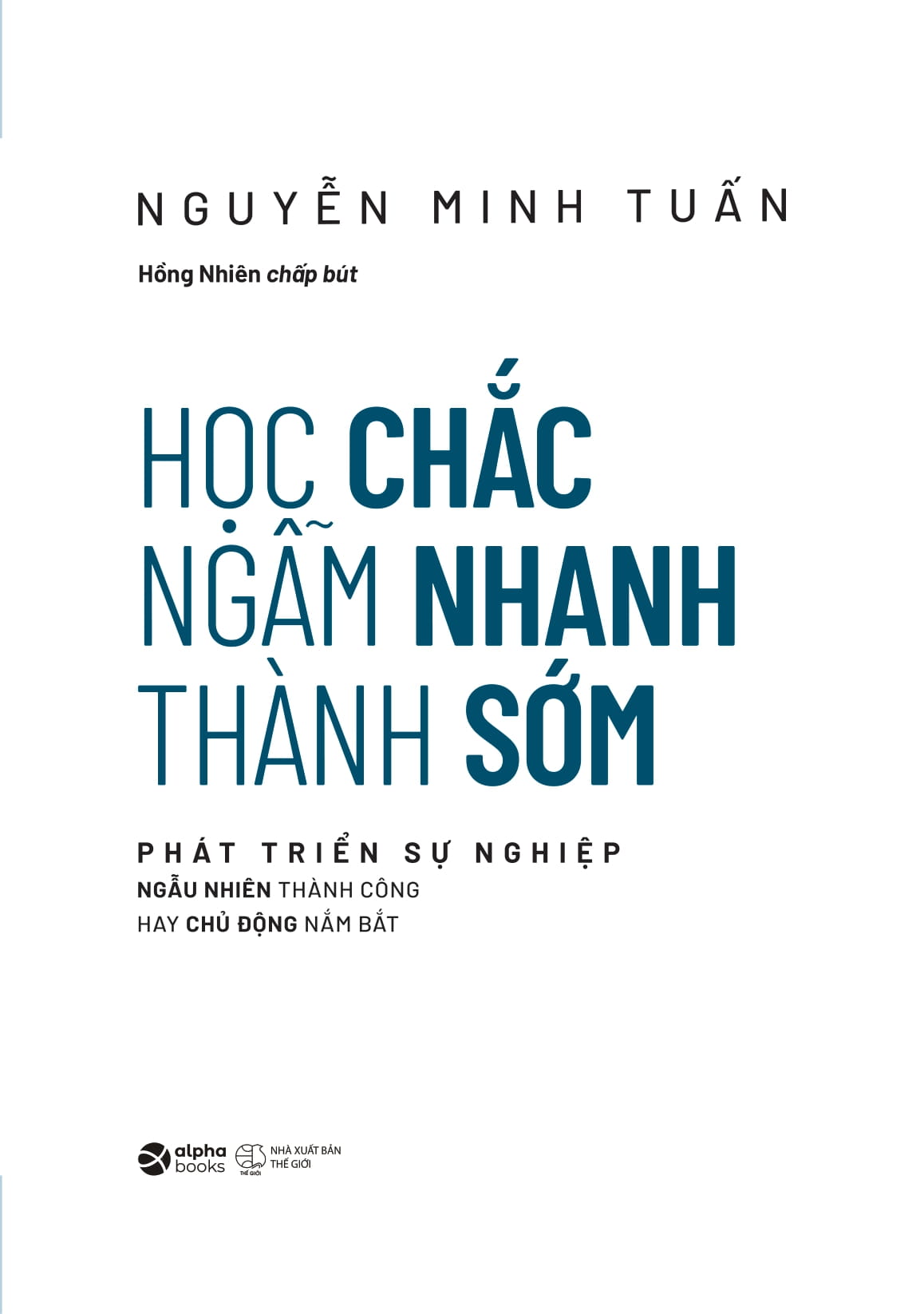 học chắc - ngẫm nhanh - thành sớm