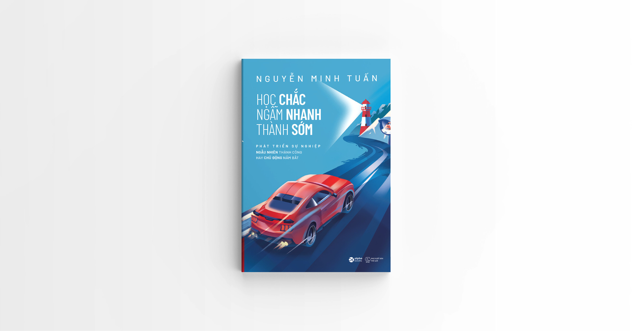 học chắc - ngẫm nhanh - thành sớm