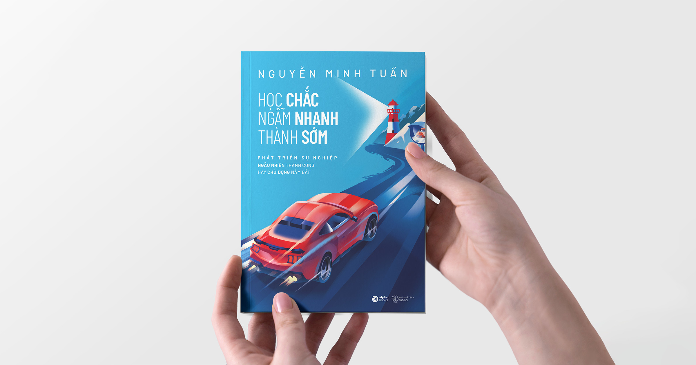 học chắc - ngẫm nhanh - thành sớm