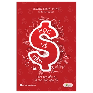 học về tiền - cách bạn đầu tư là cách bạn giàu có (tái bản 2023)
