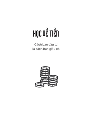học về tiền - cách bạn đầu tư là cách bạn giàu có (tái bản 2023)