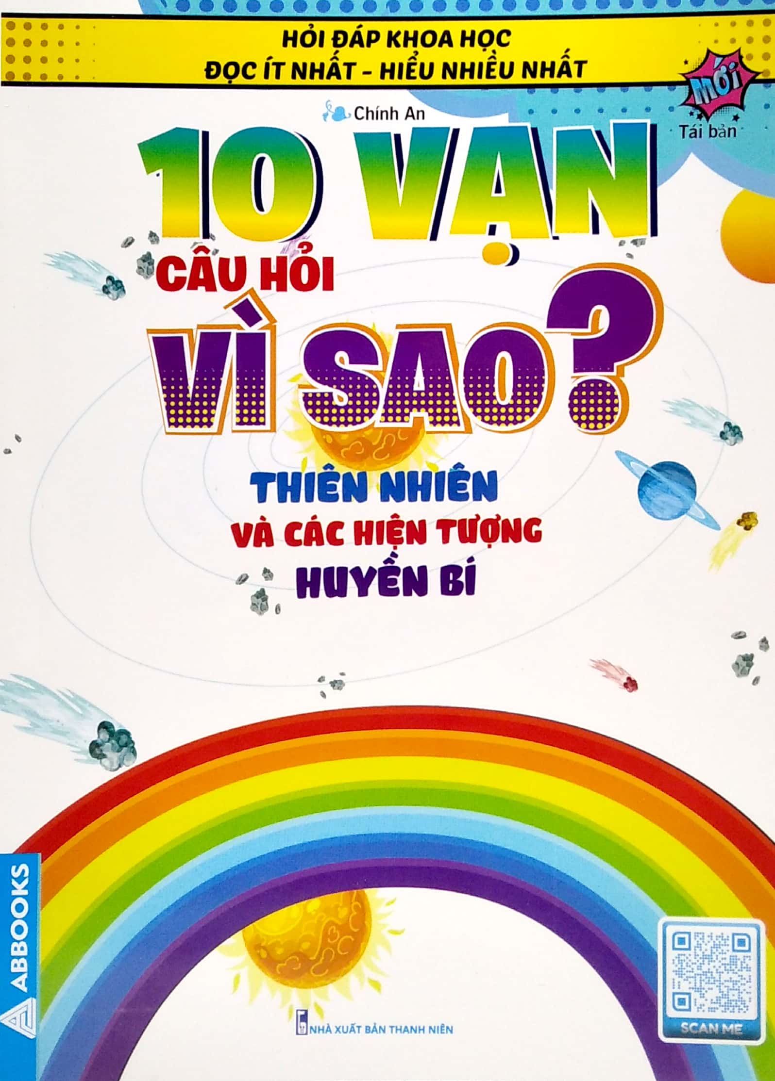 hỏi đáp khoa học - đọc ít nhất - hiểu nhiều nhất - 10 vạn câu hỏi vì sao? thiên nhiên và các hiện tượng huyền bí (tái bản)