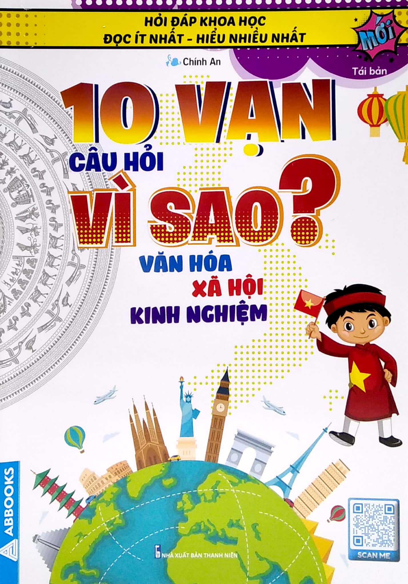 hỏi đáp khoa học - đọc ít nhất - hiểu nhiều nhất - 10 vạn câu hỏi vì sao? văn hóa xã hội kinh nghiệm (tái bản)