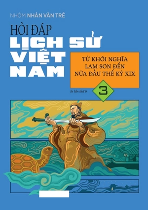 hỏi đáp lịch sử việt nam - tập 3 - từ khởi nghĩa lam sơn đến nửa đầu thế kỷ xix