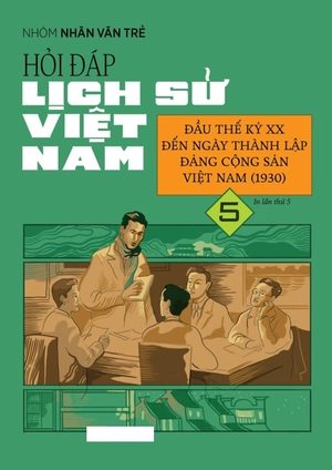 hỏi đáp lịch sử việt nam - tập 5 - đầu thế kỷ xx đến ngày thành lập đảng cộng sản việt nam (1930)