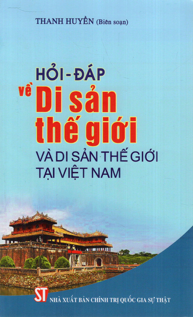 hỏi - đáp về di sản thế giới và di sản thế giới tại việt nam