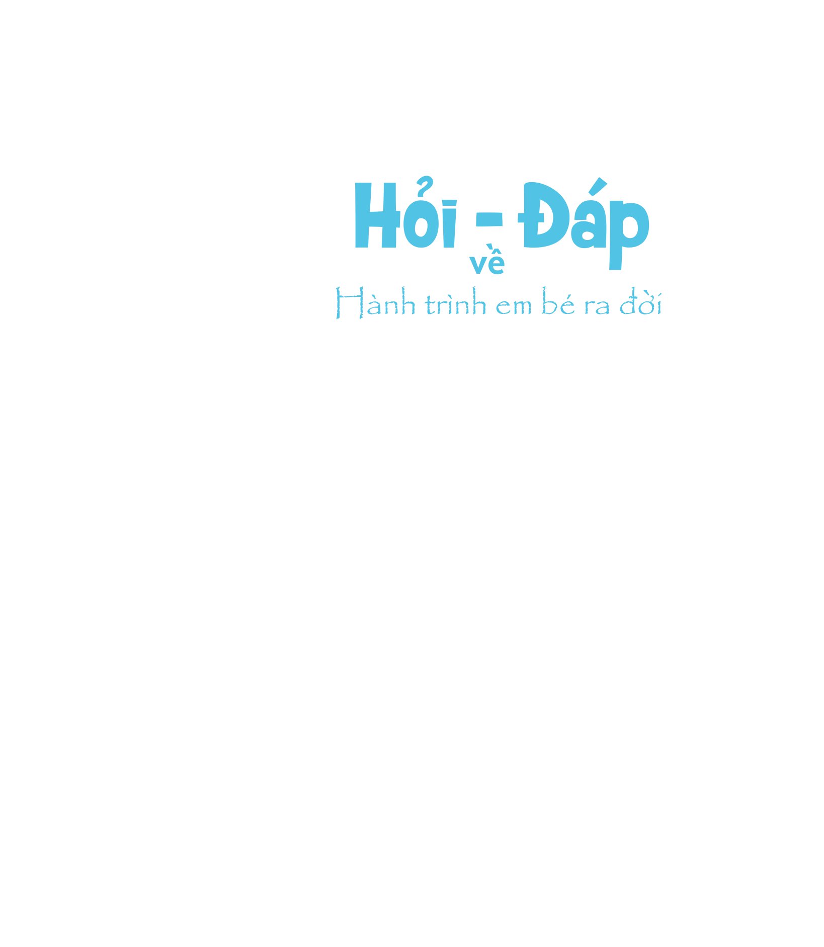 hỏi - đáp về hành trình em bé ra đời