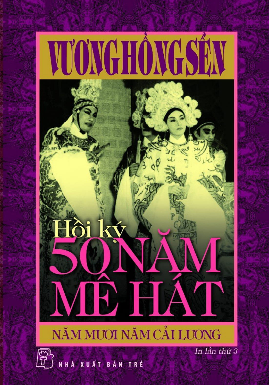 hồi ký 50 năm mê hát - năm mươi năm cải lương