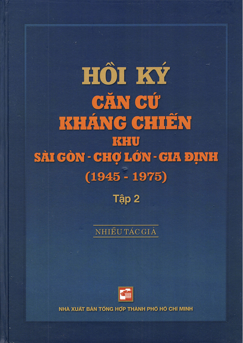 hồi ký căn cứ kháng chiến khu sài gòn - chợ lớn - gia định (1945-1975) - tập 2