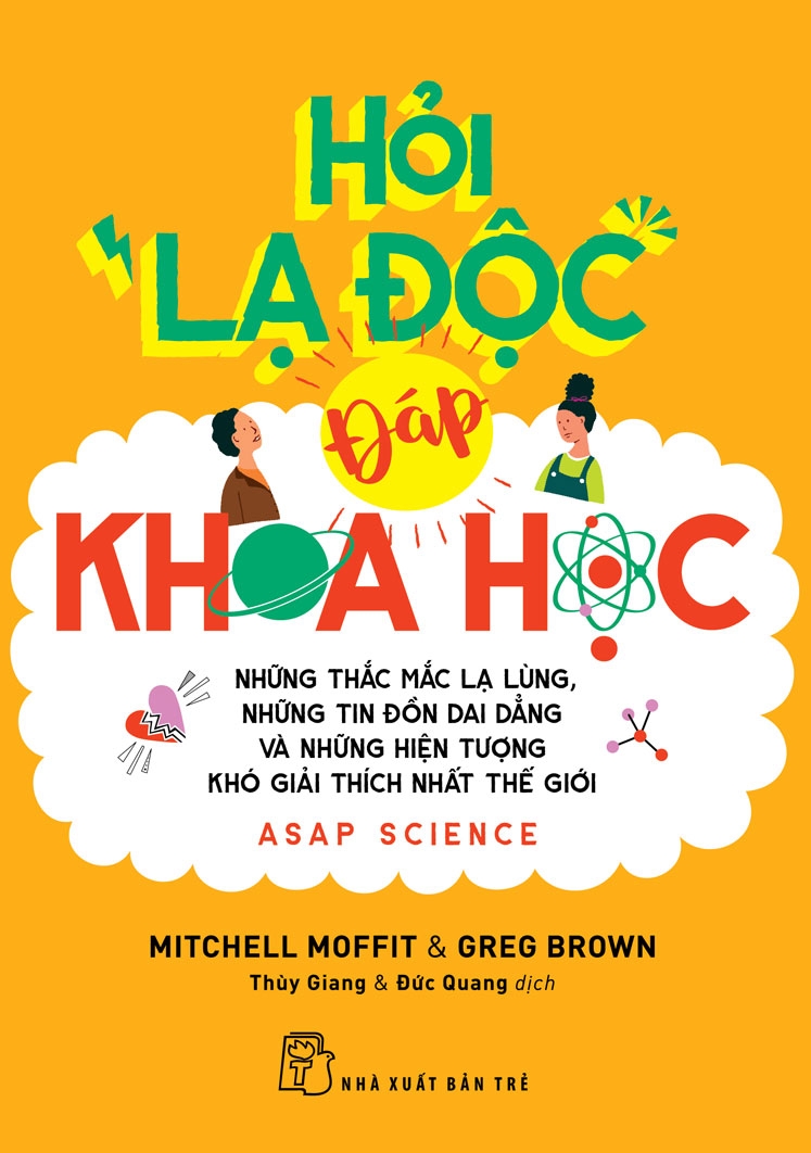 hỏi "lạ độc" - đáp khoa học: những thắc mắc lạ lùng, những tin đồn dai dẳng và những hiện tượng khó giải thích nhất thế giới