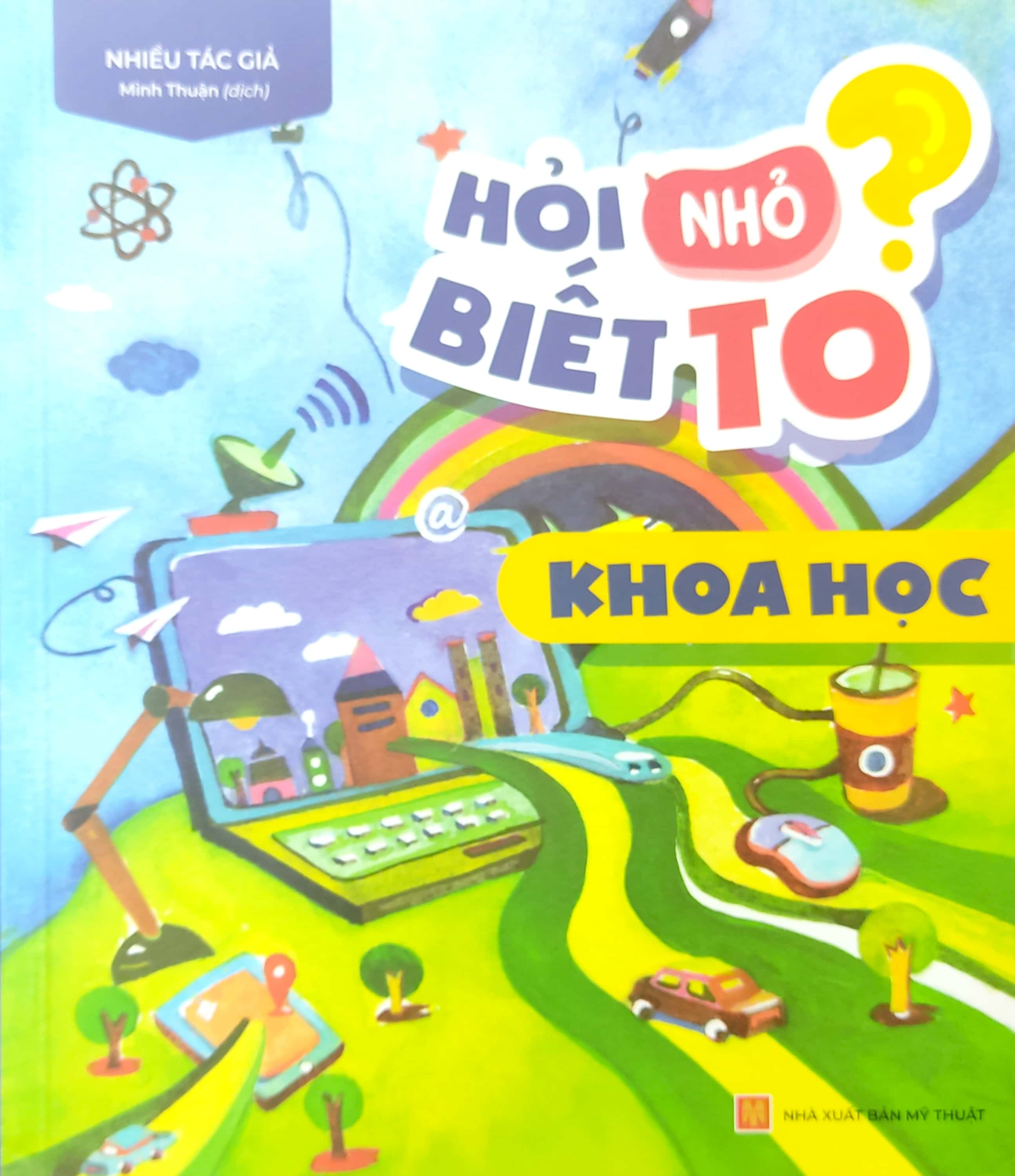 hỏi nhỏ biết to - khoa học (tái bản 2022)