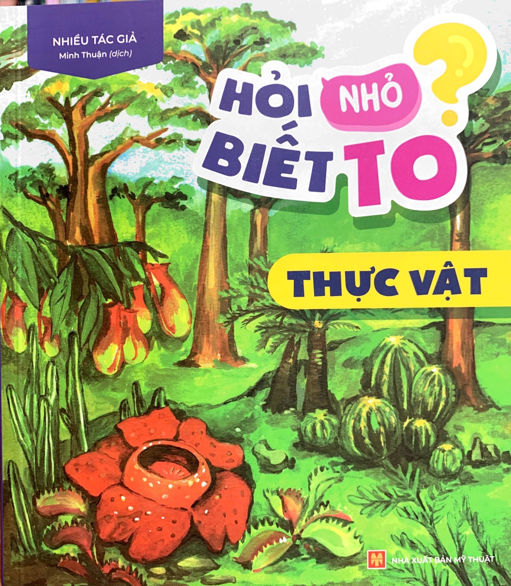 hỏi nhỏ biết to - thực vật (tái bản 2022)