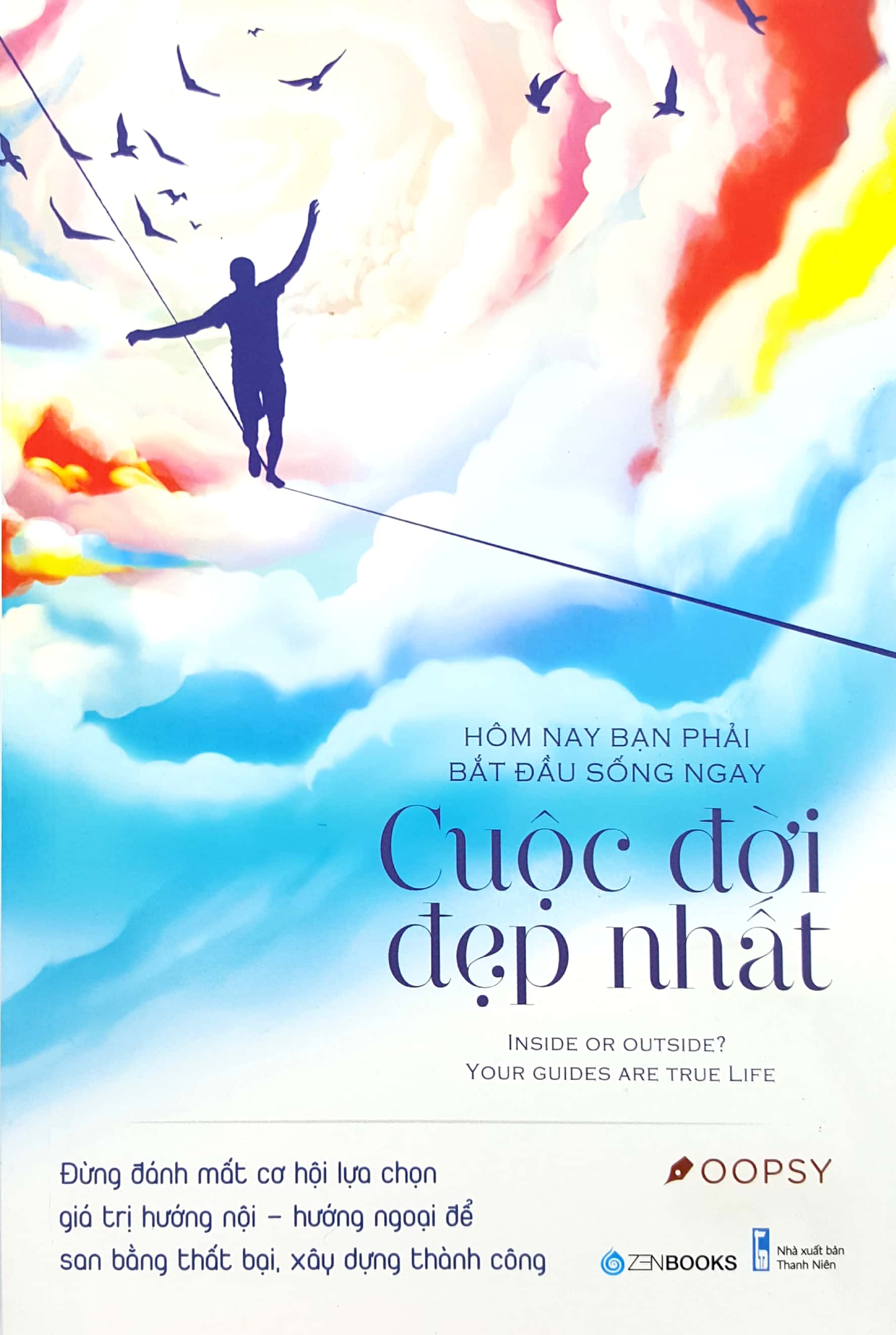 hôm nay, bạn phải bắt đầu sống ngay cuộc đời đẹp nhất