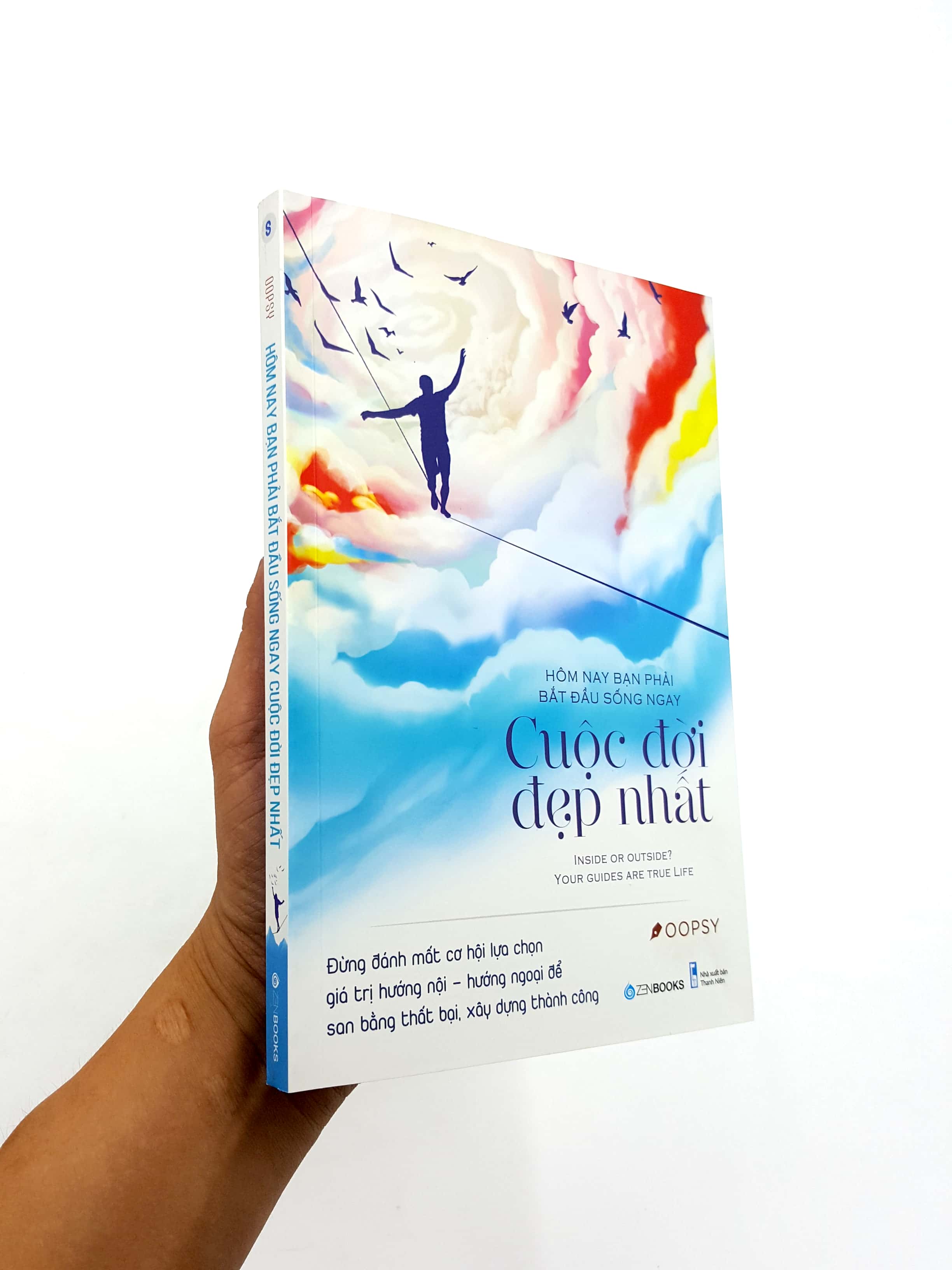 hôm nay, bạn phải bắt đầu sống ngay cuộc đời đẹp nhất