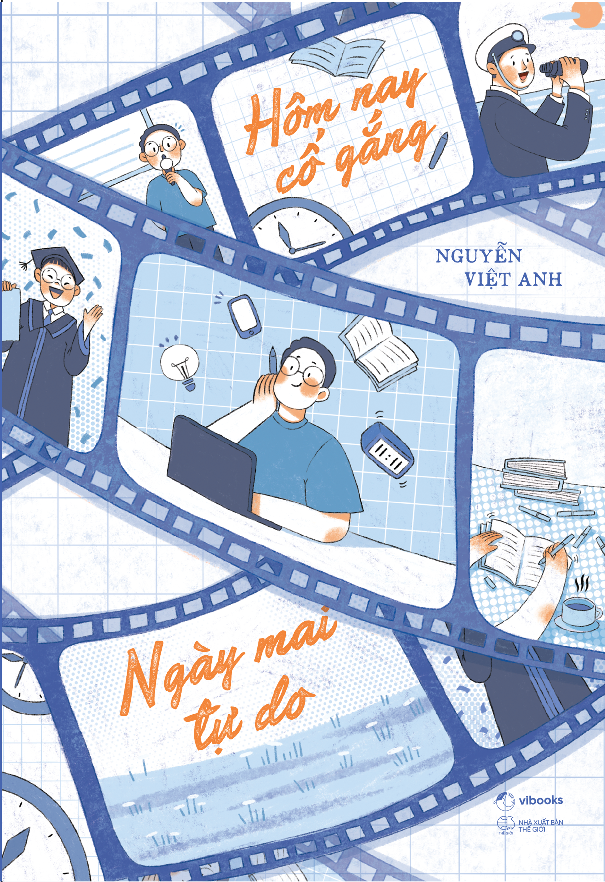 hôm nay cố gắng - ngày mai tự do