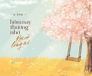 hôm nay thương nhớ rơi vỡ lòng ai - tặng kèm bookmark + postcard