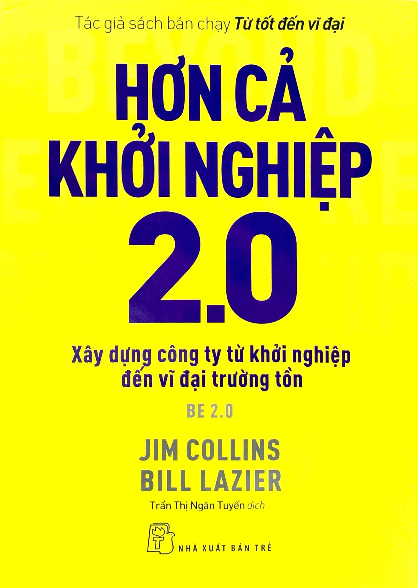 hơn cả khởi nghiệp 2.0: xây dựng công ty từ khởi nghiệp đến vĩ đại trường tồn