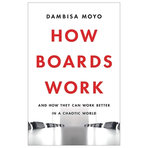 how boards work: and how they can work better in a chaotic world